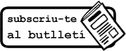 Subscriu-te al butlet&iacute;